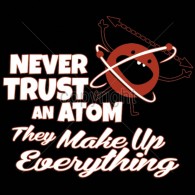 Never Trust an Atom